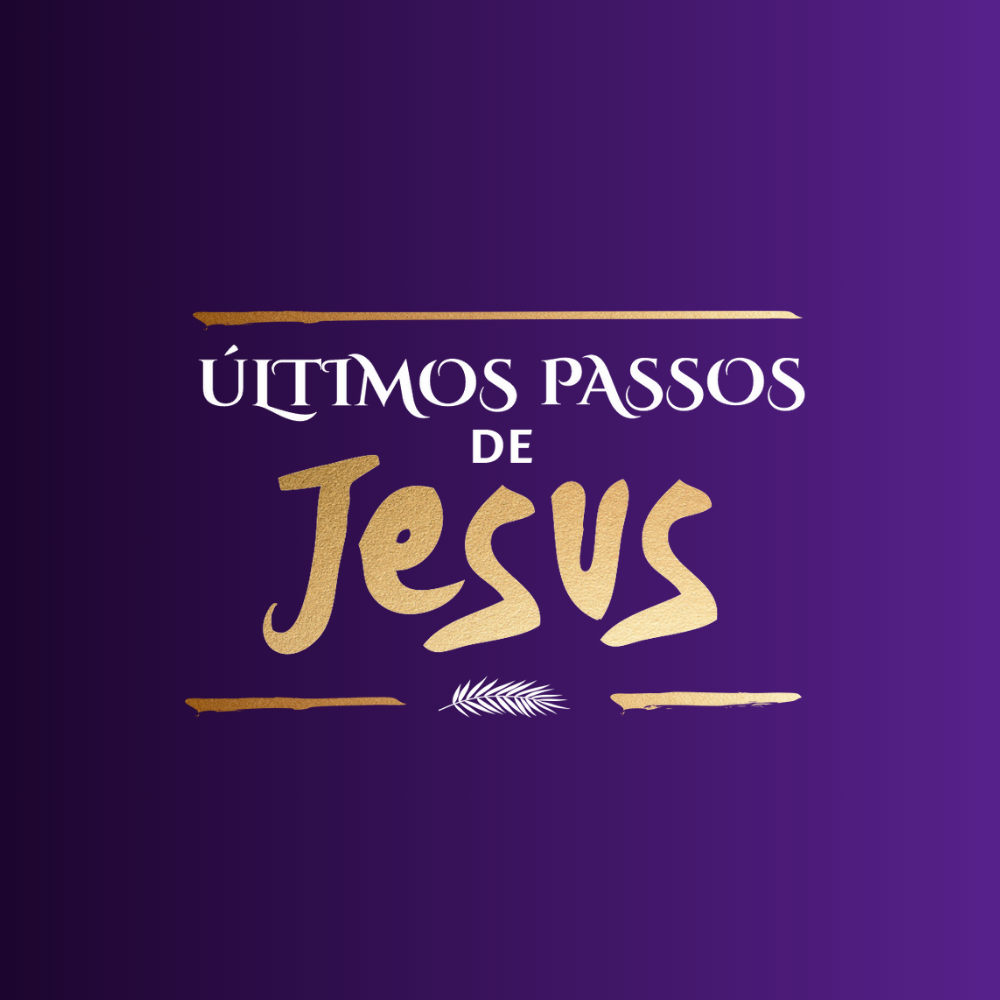 Últimos passos de Jesus Curso